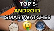 TOP 5: Best Android Smartwatches