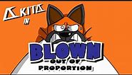AKITA | Blown Out of Proportion