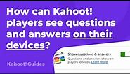 How can Kahoot! players see questions and answers on their devices?
