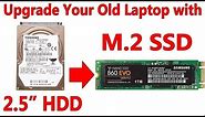 Upgrade your Old Laptop's 2.5" Hard Drive to a New M.2 SATA SSD