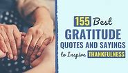 155 Best Gratitude Quotes & Sayings to Inspire Thankfulness