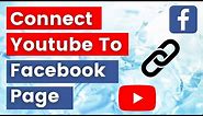 How To Link YouTube Channel To Facebook Page? [in 2023] - Connect YouTube To Facebook