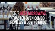 Top 7 Best Microwave Toaster Oven Combo Reviewed by Kitchen Infinity