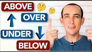 What's the difference between OVER and ABOVE? UNDER and BELOW? | English Grammar