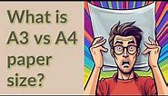 What is A3 vs A4 paper size?