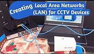 How to create a Local Area Network (LAN) for CCTV devices