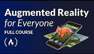 Augmented Reality for Everyone - Full Course
