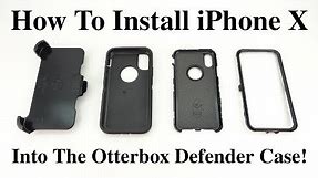 iPhone X - How To Install iPhone X Into Otterbox Defender Case!