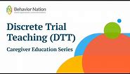 Discrete Trial Teaching (DTT)