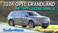 New 2024 Opel Grandland Battery-Electric EV Prototype Spied Testing On The Road
