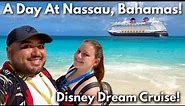 A Day At Nassau! Disney Cruise Line 2022! Disney Dream Cruise Vlog 2! Disney Cruise Vlog 2022