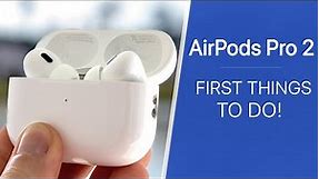 AirPods Pro 2 - First 14 Things To Do!
