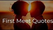 15 Best First Meet Quotes | First Meet Anniversary for Love
