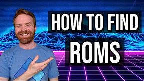 How to Find Retro Game ROMS