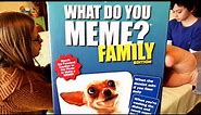 WHAT DO YOU MEME? (Family Edition) // Instructions, Review, and Gameplay