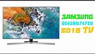 Samsung UE43NU7472U (2018 TV) First impression | Samsung NU7472 UHD 4K TV