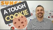 idioms 101 - a tough cookie