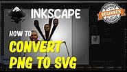 Inkscape How To Convert PNG To SVG
