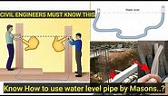 How to use a water level pipe for levelling in Civil Engineering works
