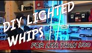 Lighted Whips for UTV - How to make your own Lighted Whips