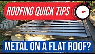 Can You Install Metal on a Flat Roof? ▬ ROOFING QUICK TIPS