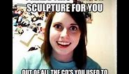 The Best Overly Attached Girlfriend Memes (original)