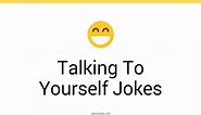 9  Talking To Yourself Jokes And Funny Puns - JokoJokes