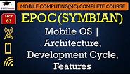 L63: EPOC(SYMBIAN) Mobile OS | Architecture, Development Cycle, Features | Mobile Computing