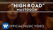 Mastodon - High Road [Official Music Video]