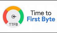 Time to First Byte (TTFB): What It Is & How to Optimize Your Website for It