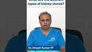 What are the different types of kidney stones? | Manipal Hospital Mysuru