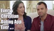 Every Christian Dating App Ever (2 of 2)