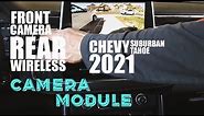Adding Front Camera and Rear Wireless Camera to 2021 Chevy Tahoe - Suburban and GMC Sierra