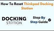 How To Reset Thinkpad Docking Station