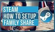 How To Family Share Games On Steam