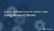 DevSecOps Delivered: Scan a Docker Image with Nexus IQ Server