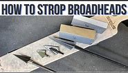 How to Strop Broadheads