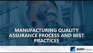 Manufacturing Quality Assurance Process and Best Practices
