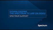 Downloading the Spectrum TV App on Roku