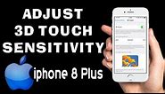 How to Adjust 3D Touch Sensitivity on Iphone 8 Plus
