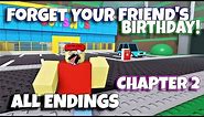 ROBLOX - Forget Your Friend's Birthday! - Chapter 2 - ALL ENDINGS