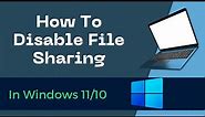 How To Disable File Sharing In Windows 11