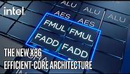 The New x86 Efficient-core Architecture | Intel Technology