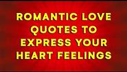 Romantic Love Quotes To Express Your Heart Feelings - Love Quotes - Quotes - Cute Quotes