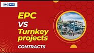 EPC vs Turnkey Projects: Understanding the Differences and Choosing the Right Option