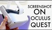 How To Screenshot On Oculus Quest 2