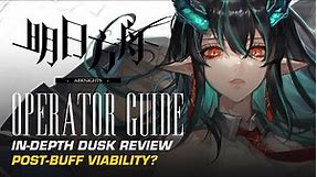 Operator Guide: Dusk - AoE Caster (Post-Buff Viability?) | Arknights