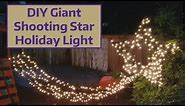 DIY Giant Shooting Star Holiday Light