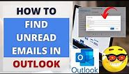 How to Find Unread Emails in Outlook - Unread Emails Outlook Not Showing