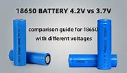 18650 battery 4.2V vs 3.7V - comparison guide for 18650 with different voltages